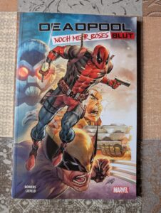 Deadpool – Noch mehr böses Blut – Comic-Kritik
